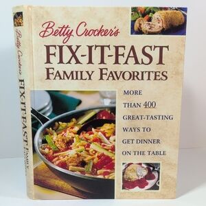 Betty Crocker's Fix-It-Fast Family Favorites Cookbook